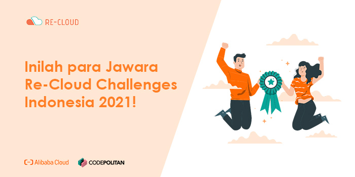 Selamat! Inilah para Jawara Re-Cloud Challenges Indonesia 2021