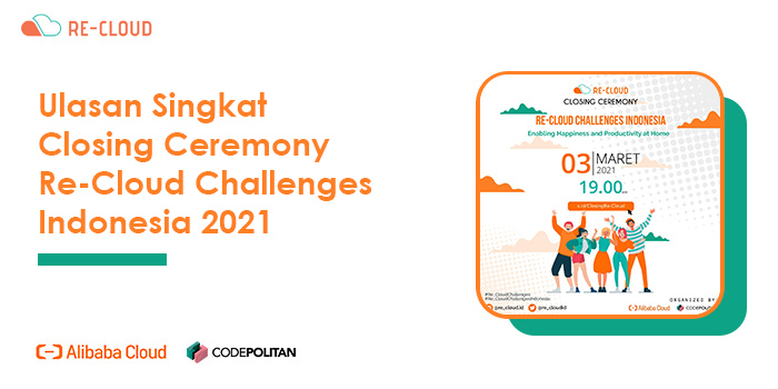 Ulasan Singkat Closing Ceremony Re-Cloud Challenges Indonesia 2021