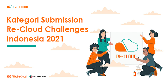 Kategori Submission Re-Cloud Challenges Indonesia 2021