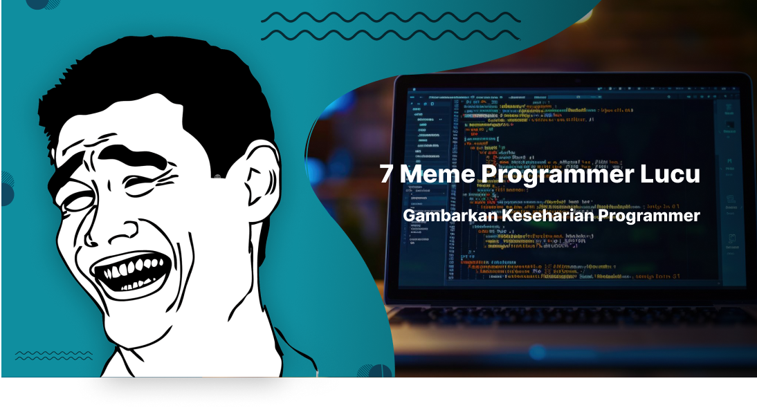 7 Meme Programmer Lucu Gambarkan Keseharian Programmer