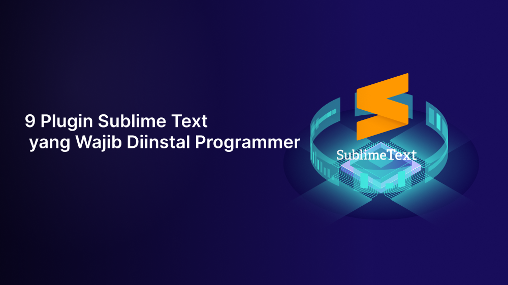 9 Plugin Sublime Text yang Wajib Diinstal Programmer