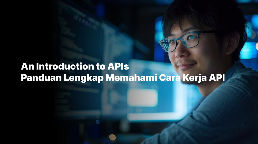 An Introduction to APIs, Panduan Lengkap Memahami Cara Kerja API