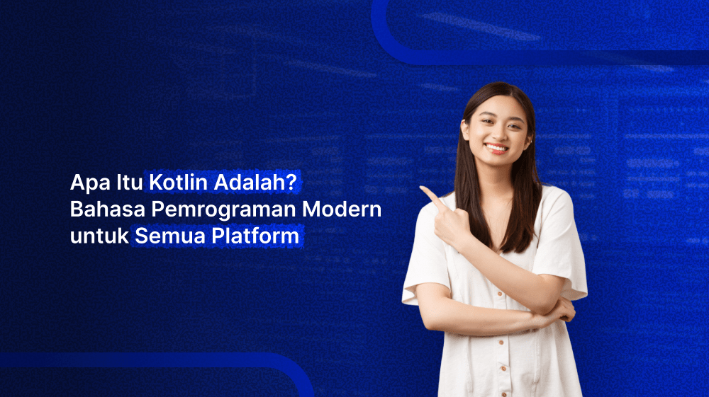 Apa itu Kotlin? Bahasa Pemrograman Modern untuk Semua Platform