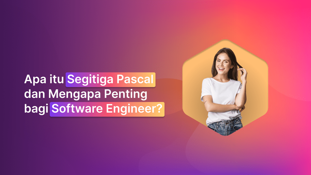 Apa itu Segitiga Pascal dan Mengapa Penting bagi Software Engineer?