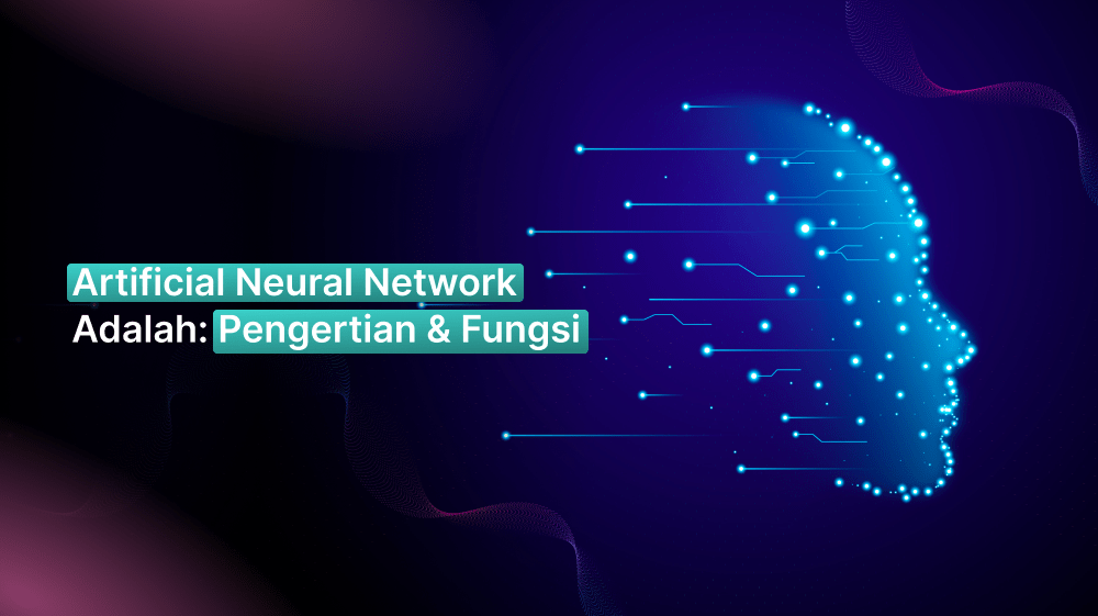 Artificial Neural Network Adalah: Pengertian & Fungsi