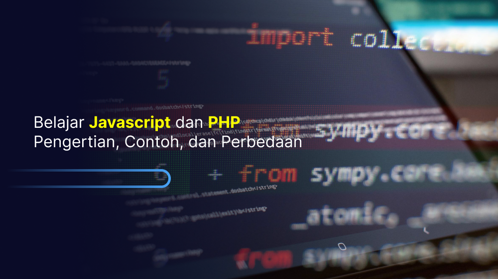 Belajar Javascript dan PHP: Pengertian, Contoh, dan Perbedaan