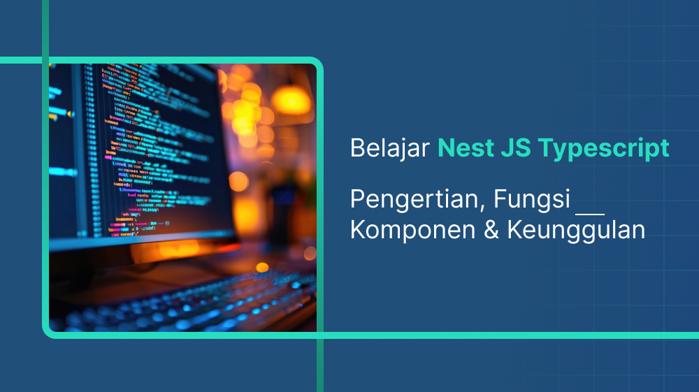 Belajar Nest JS Typescript: Pengertian, Fungsi, Komponen