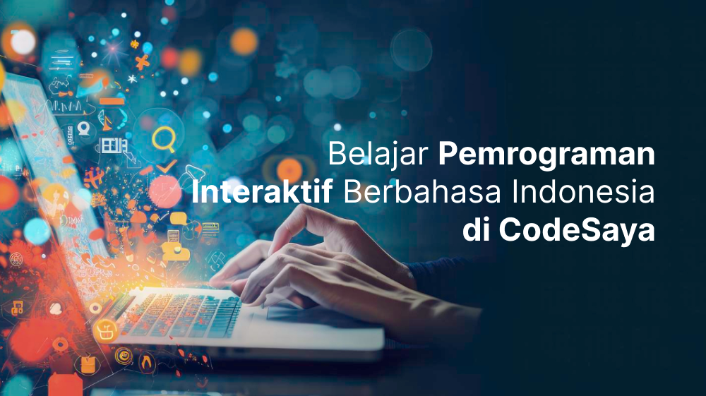Belajar Pemrograman Interaktif Berbahasa Indonesia di CodeSaya