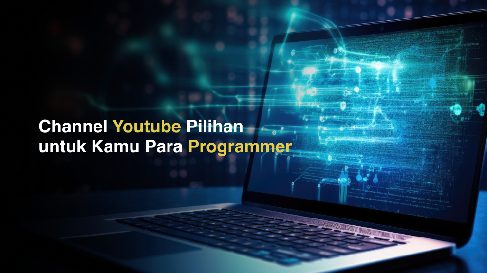 Channel Youtube Pilihan untuk Kamu Para Programmer