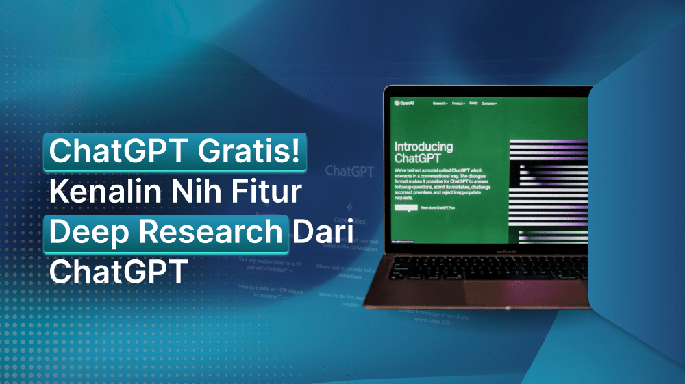 ChatGPT Gratis! Kenalin Nih Fitur Deep Research Dari ChatGPT