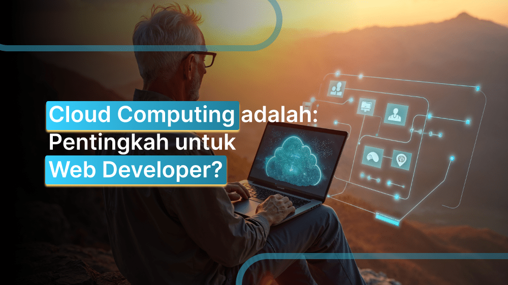Cloud Computing adalah: Pentingkah untuk Web Developer?