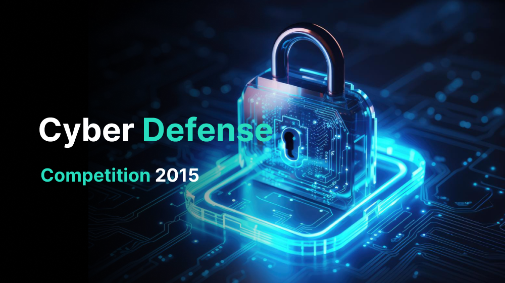 Cyber Defense Competition 2015