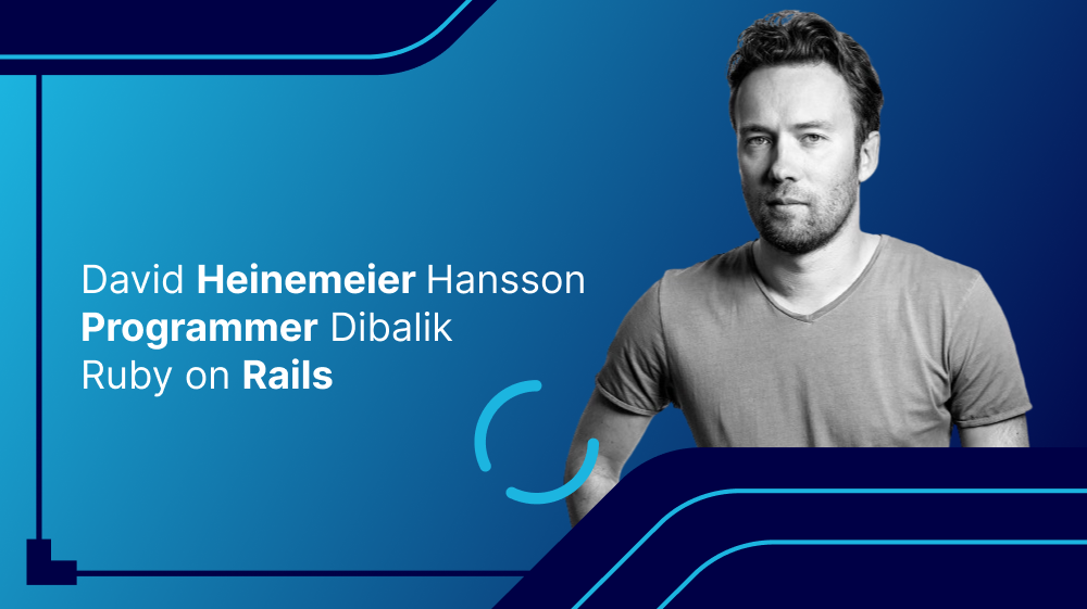 David Heinemeier Hansson, Programmer Dibalik Ruby on Rails