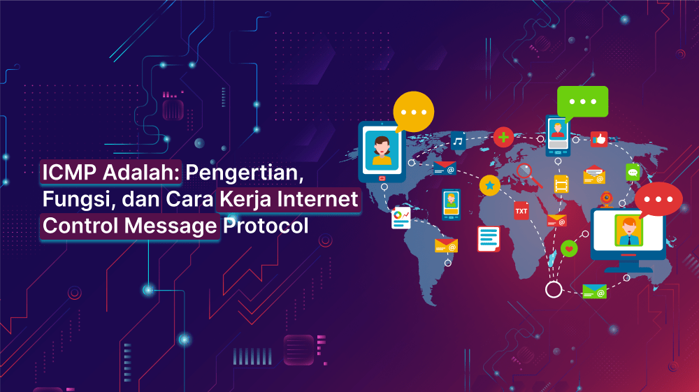 ICMP Adalah: Pengertian, Fungsi, dan Cara Kerja Internet Control Message Protocol