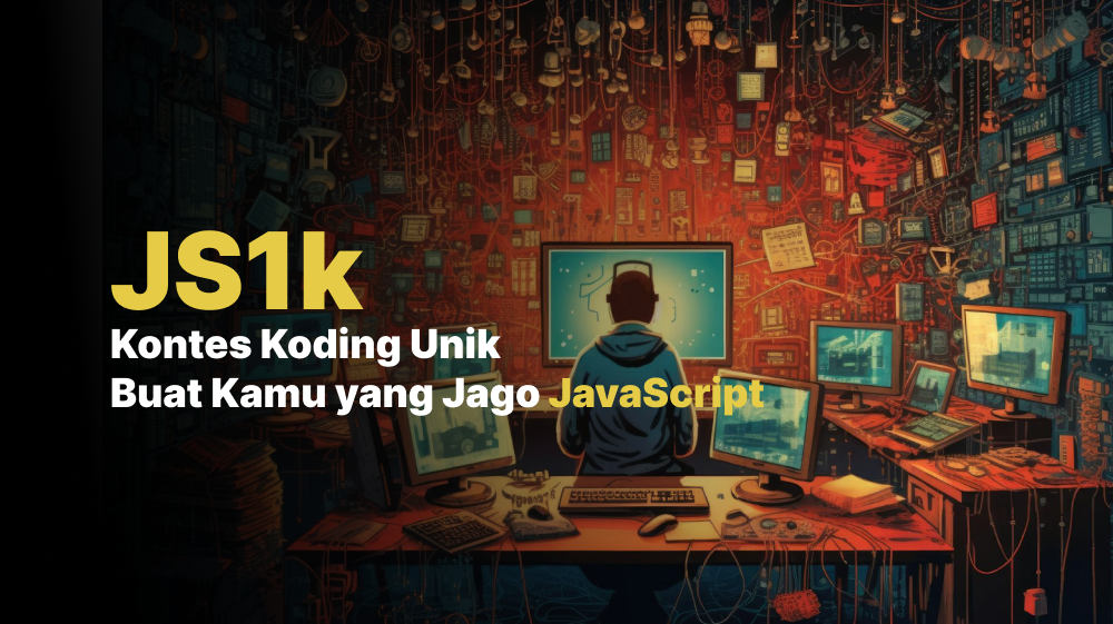 JS1k, Kontes Koding Unik Buat Kamu yang Jago JavaScript