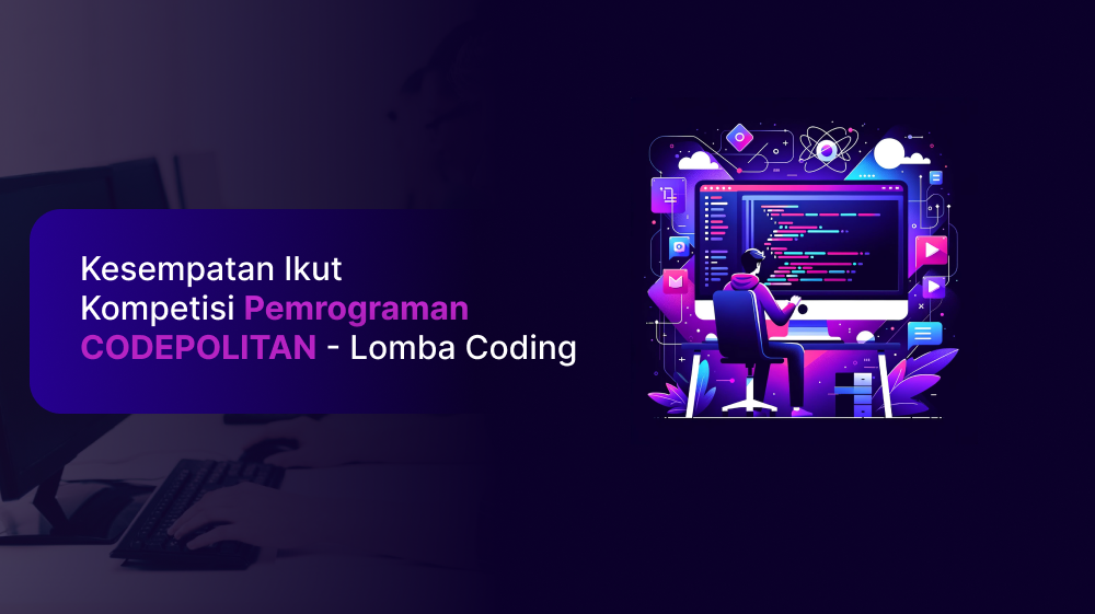 Kesempatan Ikut Kompetisi Pemrograman - Lomba Coding