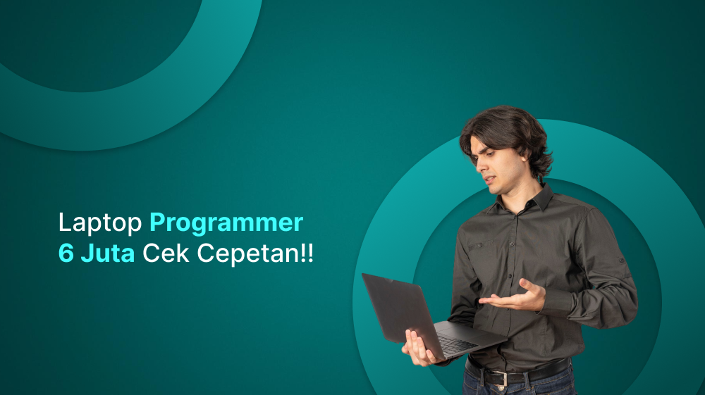 Cari Laptop Programmer : Rp 6Juta Ngoding Produktif