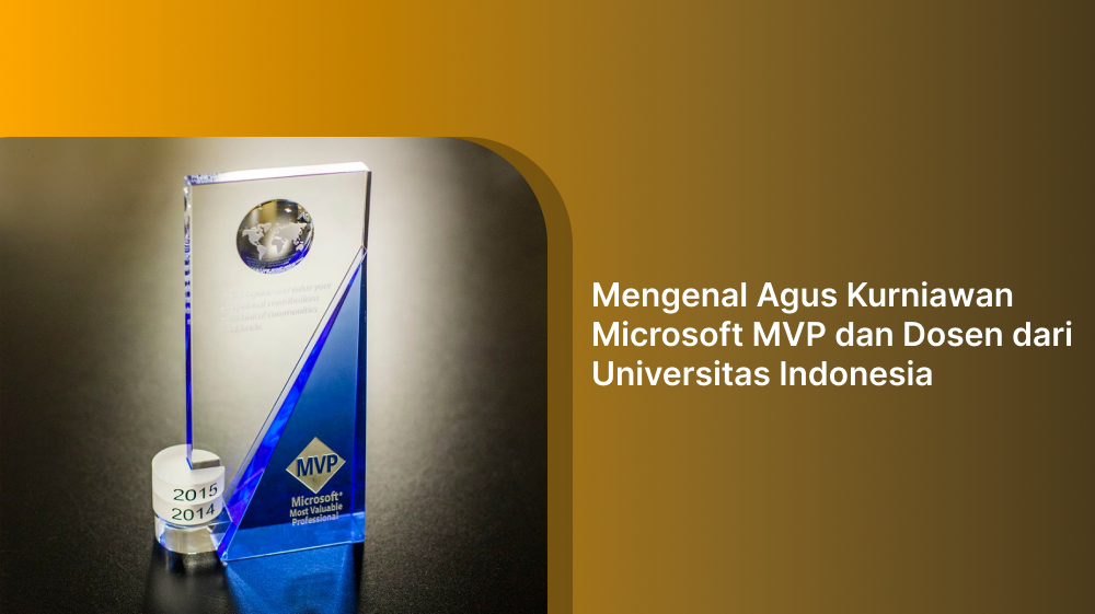 Mengenal Agus Kurniawan - Microsoft MVP dan Dosen dari Universitas Indonesia