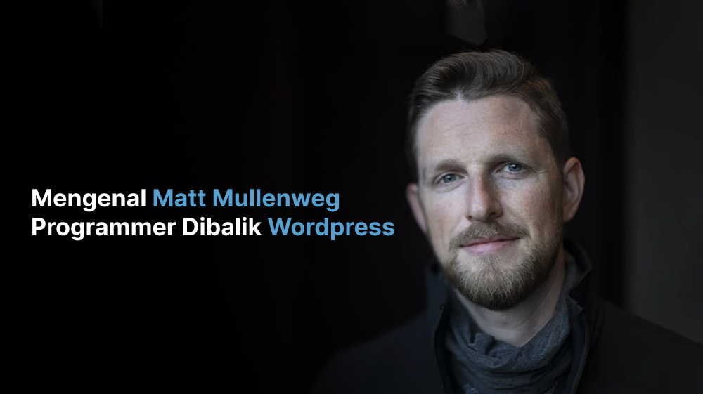 Mengenal Matt Mullenweg, Programmer Dibalik Wordpress