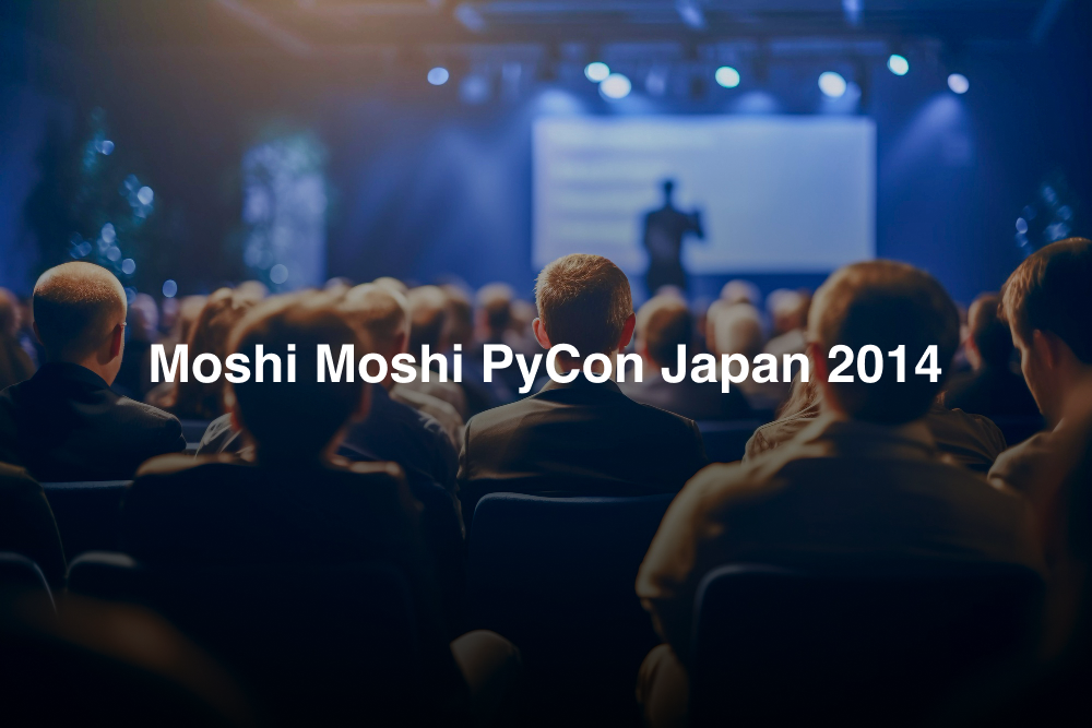 Moshi Moshi PyCon Japan 2014