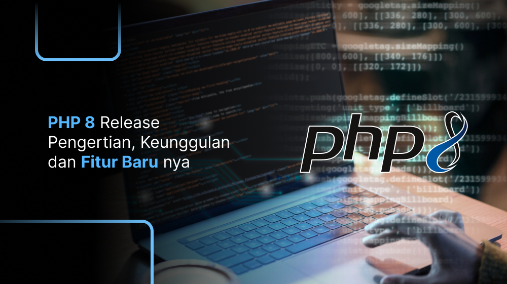 Belajar PHP: Release PHP 8+ Tengok Fitur Terbarunya Yuk!