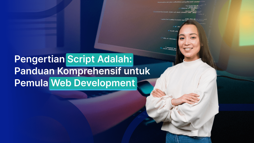 Pengertian Script Adalah: Panduan Komprehensif untuk Pemula Web Development