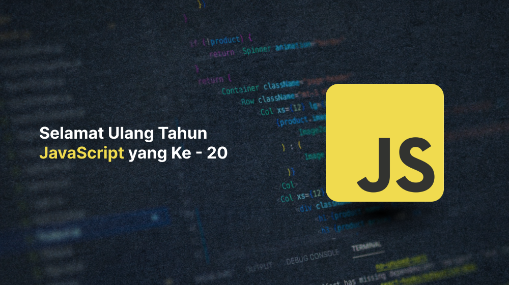 Selamat Ulang Tahun JavaScript yang Ke - 20