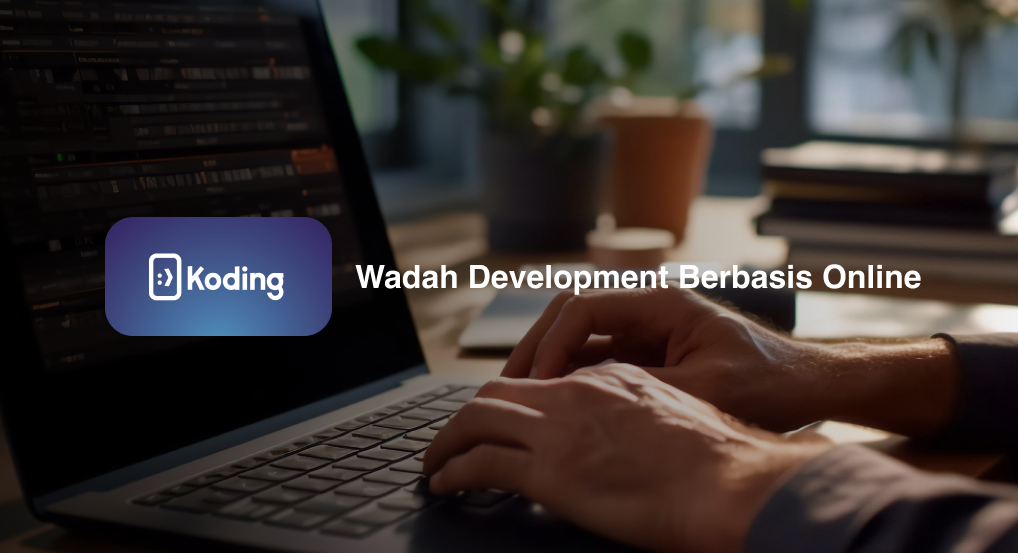 Koding: Wadah Development Berbasis Online