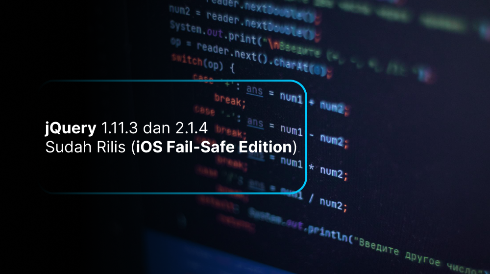 jQuery 1.11.3 dan 2.1.4 Sudah Rilis (iOS Fail-Safe Edition)