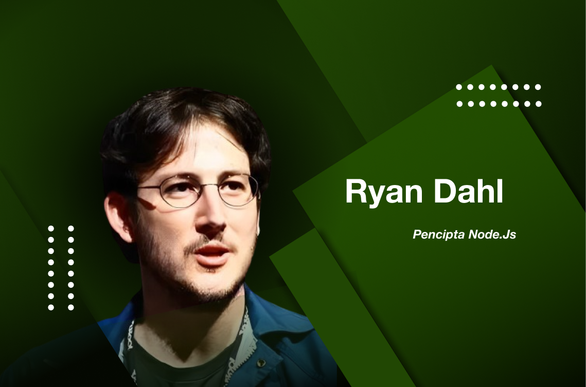 Ryan Dahl : Pencipta NodeJS